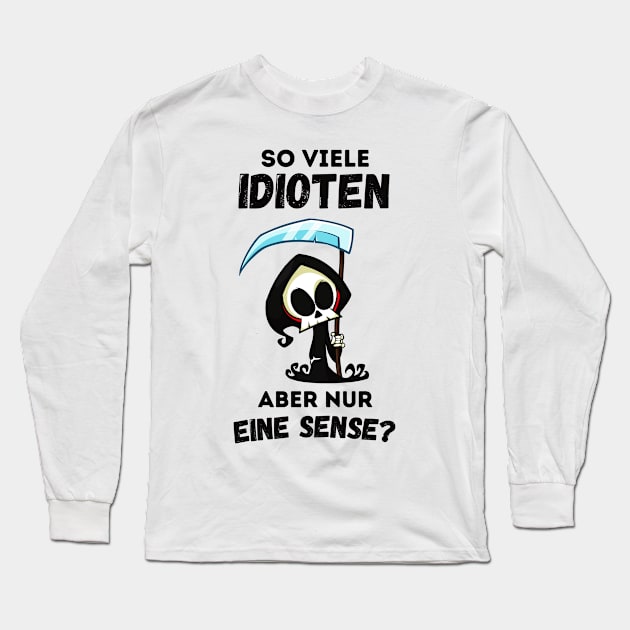 Viele Idioten Nur Eine Sense Sarkasmus Ironie Long Sleeve T-Shirt by Foxxy Merch